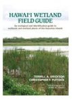 Hawai'i Wetland Field Guide: An Ecological And Identification Guide to Wetlands And Wetland Plants of the Hawaiian Islands